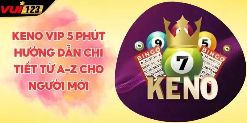 Keno VIP 5 phút