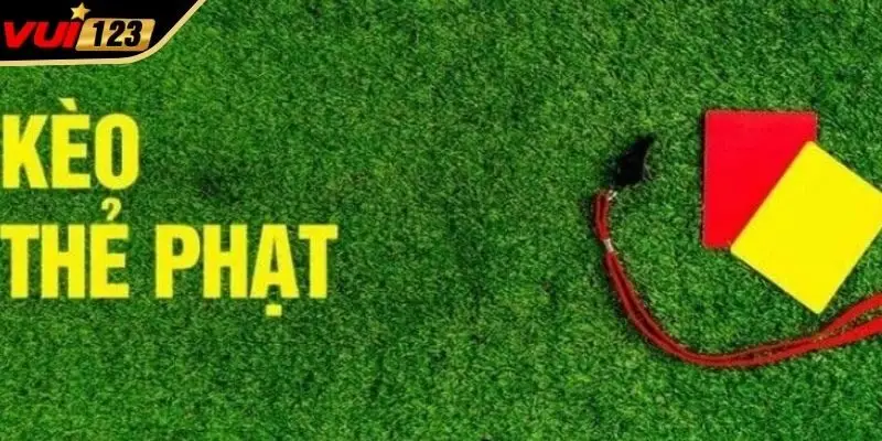 Lý do kèo thẻ phạt thu hút người chơi